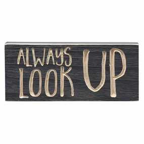*Always Look Up Engraved Sign 3.5"x8"